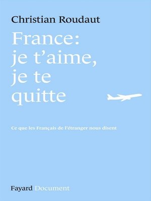 cover image of France, je t'aime je te quitte
